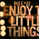 Motivation Monday – Enjoy the little things